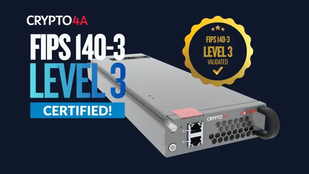 Crypto4A achieves FIPS 140-3 Level 3 validation for QASM™, the cryptographic module at the core of its next-generation quantum-safe HSM
